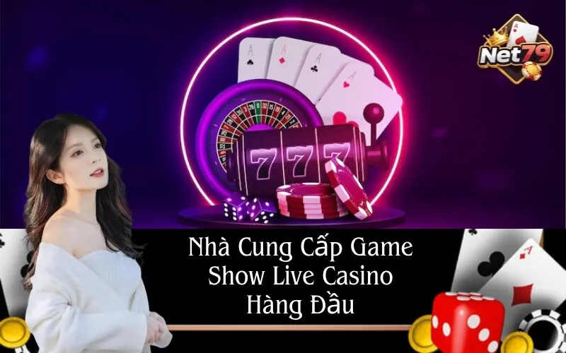Nhà Cung Cấp Game Show Live Casino Hàng Đầu