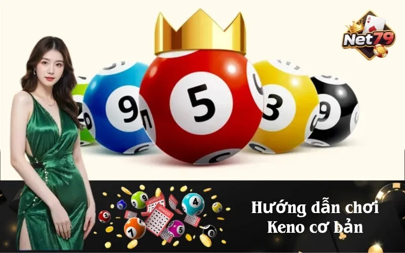 Hướng dẫn chơi Keno cơ bản