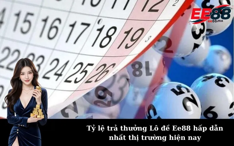 Tỷ lệ trả thưởng Lô đề Ee88 hấp dẫn nhất thị trường hiện nay